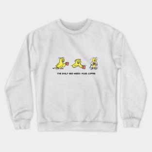 The Early Bird Needs More Coffee Crewneck Sweatshirt